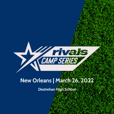 RIVALS ANNOUNCES 2022 RIVALS CAMP SERIES - Louisiana's River Parishes